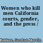 Women who kill men California courts, gender, and the press /