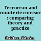 Terrorism and counterterrorismstudies : comparing theory and practice /