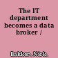 The IT department becomes a data broker /