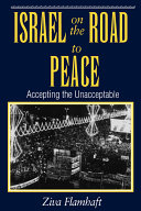 Israel on the road to peace : accepting the unacceptable /