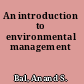 An introduction to environmental management