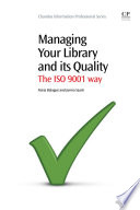 Managing your library and its quality : the ISO 9001 way /