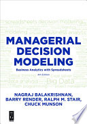 Managerial decision modeling : business analytics with spreadsheets /