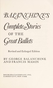 Balanchine's Complete stories of the great ballets /