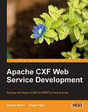 Apache CXF Web service development develop and deploy SOAP and RESTful Web services /