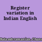 Register variation in Indian English