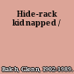 Hide-rack kidnapped /