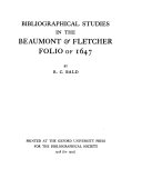 Bibliographical studies in the Beaumont & Fletcher folio of 1647 /