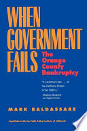 When government fails : the Orange County bankruptcy /