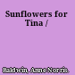 Sunflowers for Tina /