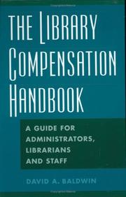 The library compensation handbook : a guide for administrators, librarians, and staff /
