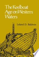 The keelboat age on western waters /