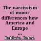 The narcissism of minor differences how America and Europe are alike, an essay in numbers /