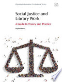 Social justice and library work : a guide to theory and practice /