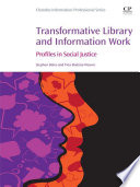 Transformative library and information work : profiles in social justice /