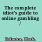 The complete idiot's guide to online gambling /