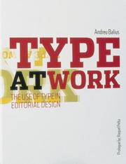 Type at work : the use of type in editorial design /