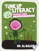 Tune up to literacy : original songs and activities for kids /