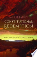 Constitutional redemption political faith in an unjust world /