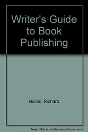 A writer's guide to book publishing /