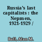 Russia's last capitalists : the Nepmen, 1921-1929 /