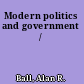 Modern politics and government /