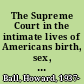 The Supreme Court in the intimate lives of Americans birth, sex, marriage, childrearing, and death /