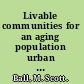 Livable communities for an aging population urban design solutions for longevity /