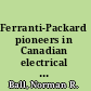 Ferranti-Packard pioneers in Canadian electrical manufacturing /