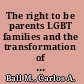 The right to be parents LGBT families and the transformation of parenthood /