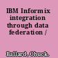 IBM Informix integration through data federation /