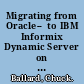 Migrating from Oracle--  to IBM Informix Dynamic Server on Linux, UNIX, and Windows