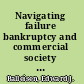 Navigating failure bankruptcy and commercial society in Antebellum America /