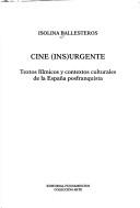 Cine (ins)urgente : textos fílmicos y contextos culturales de la España posfranquista /