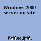 Windows 2000 server on site