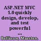 ASP.NET MVC 1.0 quickly design, develop, and test powerful and robust web applications the agile way, with MVC Framework /