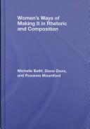 Women's ways of making it in rhetoric and composition /