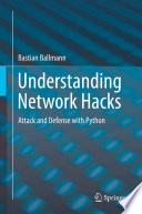 Understanding Network Hacks : Attack and Defense with Python /