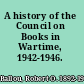 A history of the Council on Books in Wartime, 1942-1946.