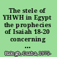 The stele of YHWH in Egypt the prophecies of Isaiah 18-20 concerning Egypt and Kush /