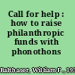 Call for help : how to raise philanthropic funds with phonothons /