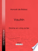 Vautrin : drame en cinq actes /