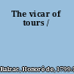 The vicar of tours /