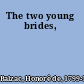The two young brides,