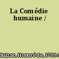 La Comédie humaine /