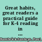 Great habits, great readers a practical guide for K-4 reading in the light of common core /