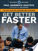 Get better faster : a 90-day plan for developing new teachers /