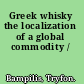 Greek whisky the localization of a global commodity /