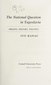 The national question in Yugoslavia : origins, history, politics /