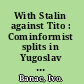 With Stalin against Tito : Cominformist splits in Yugoslav Communism /